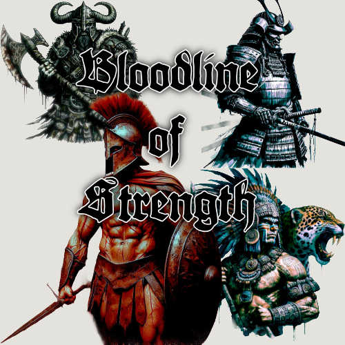 BLOODLINE OF STRENGTH